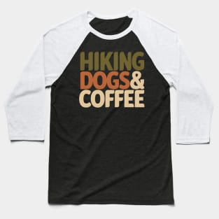 Hiking Dogs and Coffee Baseball T-Shirt